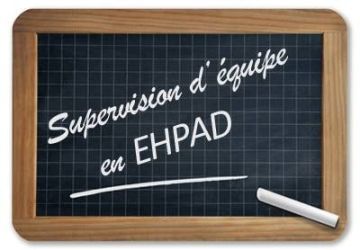 supervision d'équipe analyse des pratiques ehpad établissement d'hébergement pour personnes âgées dépendantes