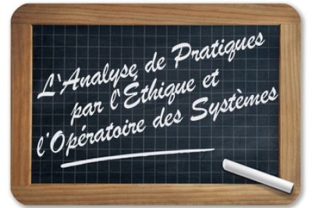 L'Analyse de Pratiques par l'Éthique et l’Opératoire des Systèmes - APEOS