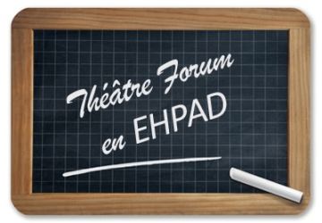 théâtre forum ehpad